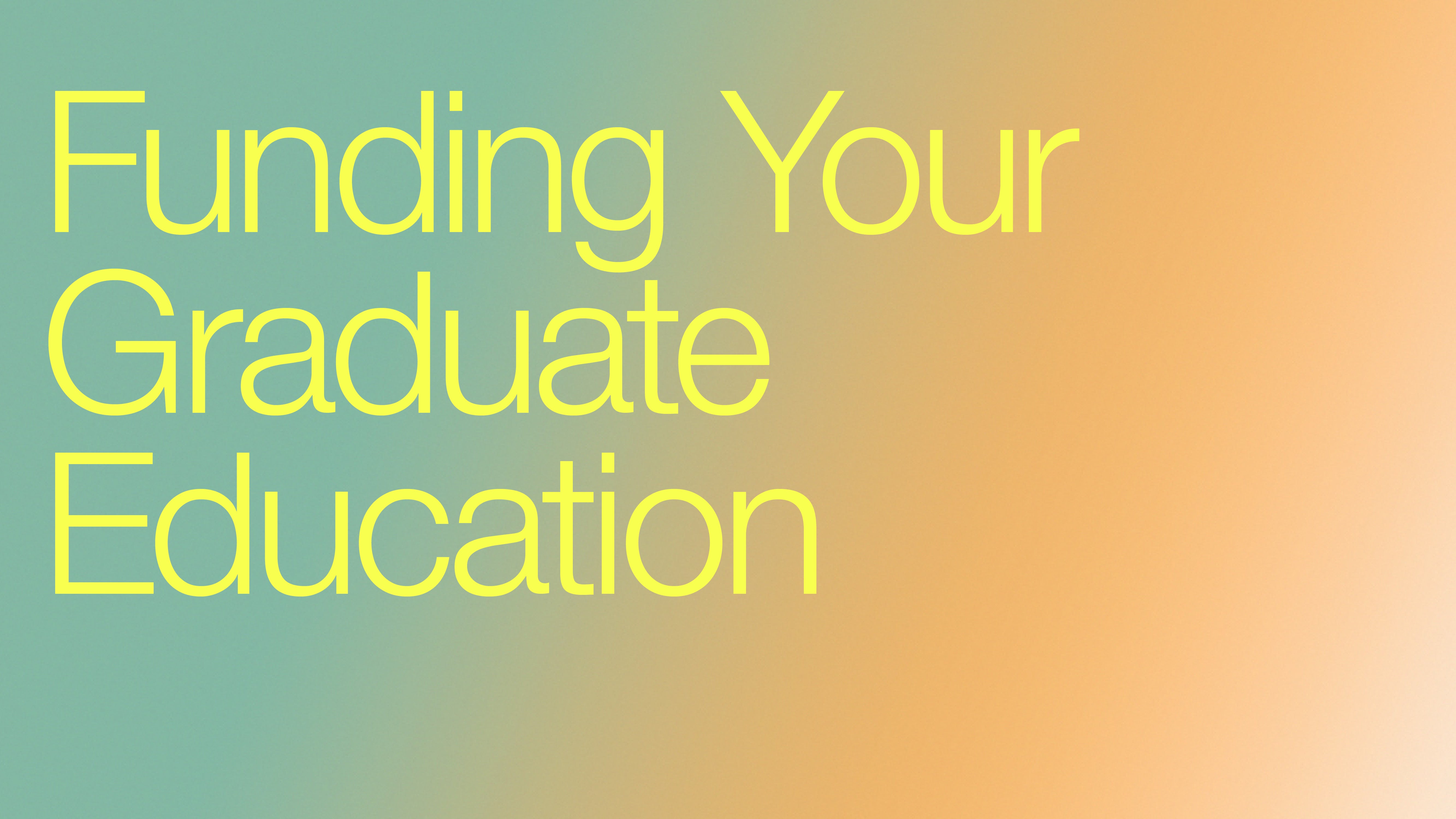 Graduate Open House Graphic Funding Your Graduate Education