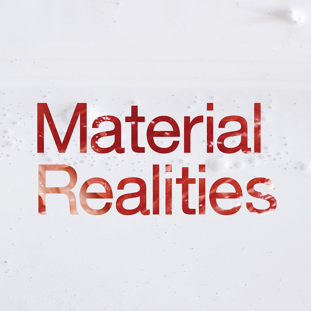 Material Realities