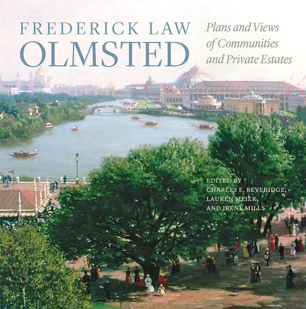 Frederick Law Olmsted: Plans and Views