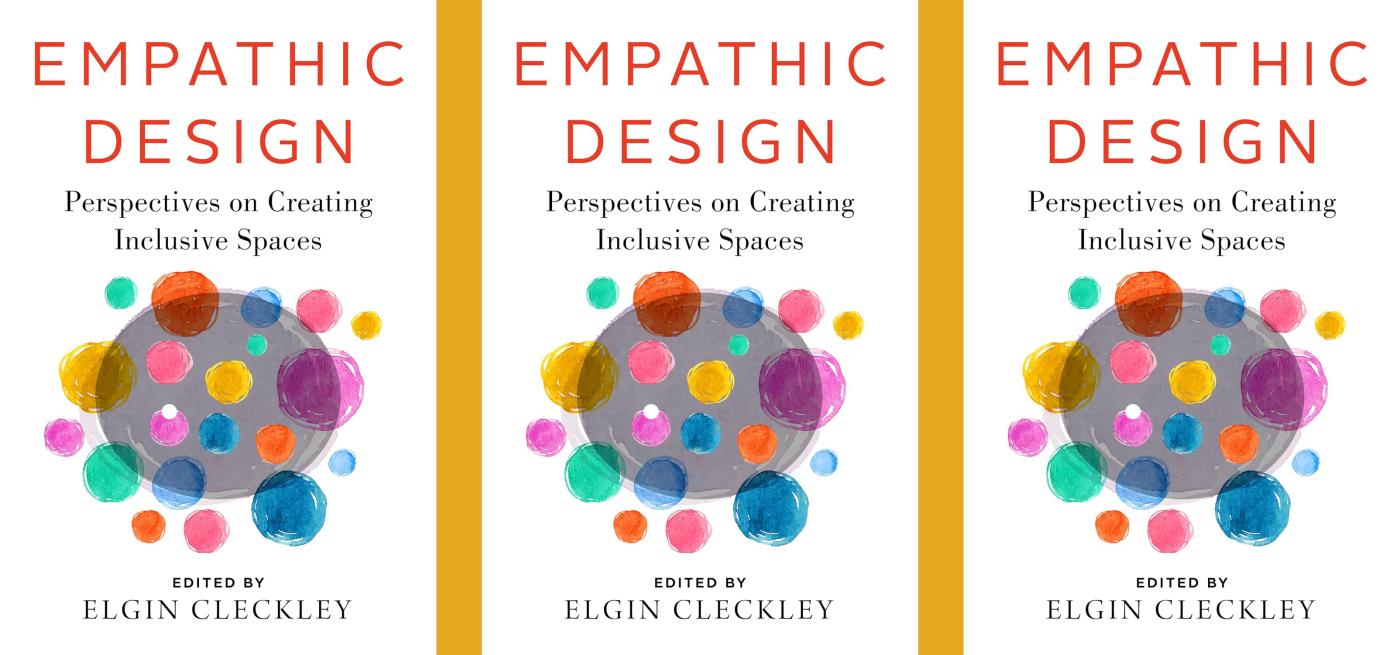 Empathic Design: Perspectives on Creating Inclusive Spaces